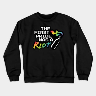 The First Pride was a Riot -dark Crewneck Sweatshirt